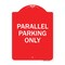 Signmission Designer Series Sign-Parallel Parking Only, Red & White Aluminum Sign, 18" x 24", RW-1824-23505 A-DES-RW-1824-23505 - alternate 1